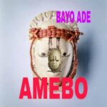 Bayo Ade – Amebo (Dem Go Tire) – IMG 20240126 115326