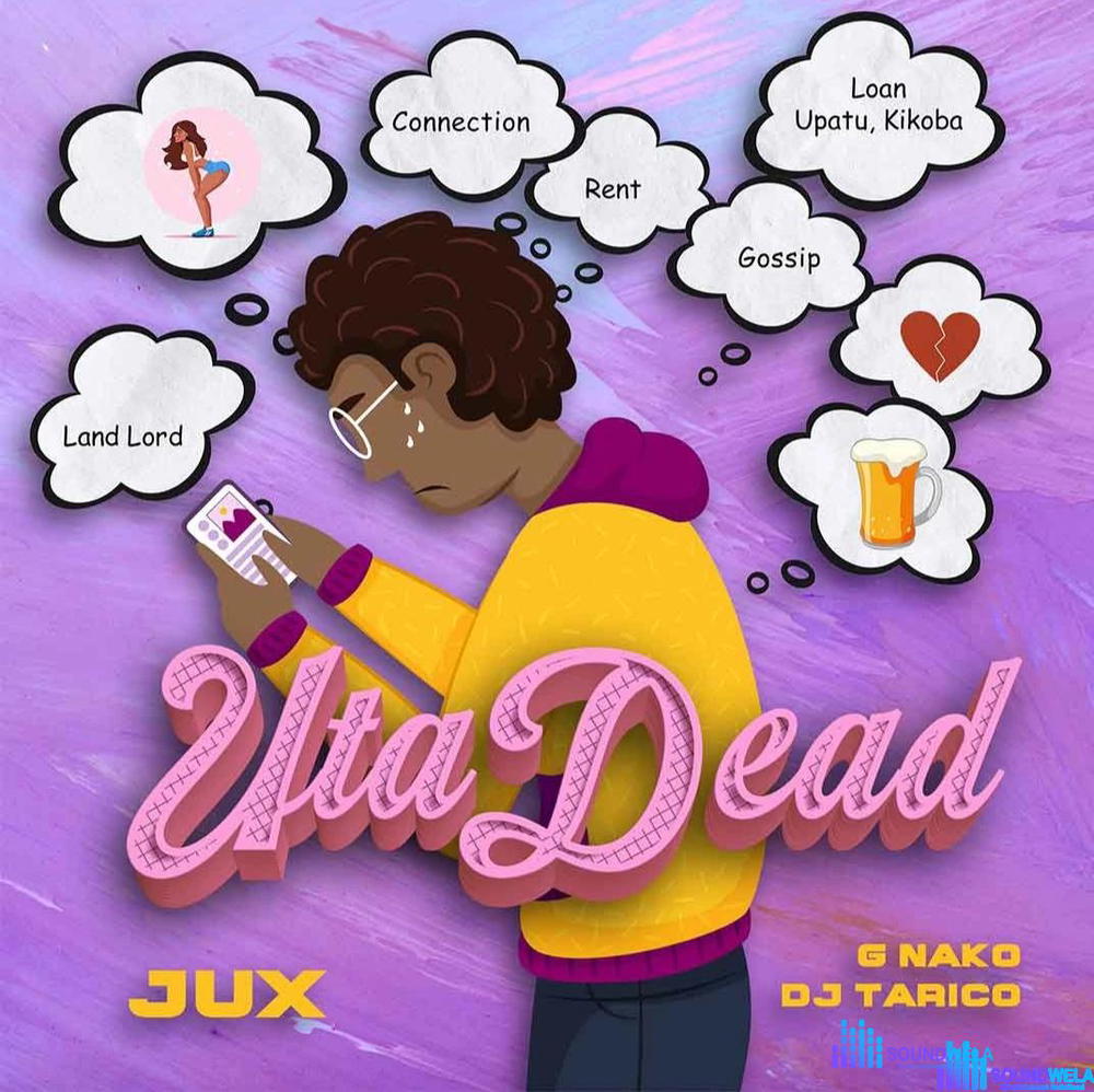 Jux – Uta Dead ft. Dj Tarico & G-Nako – IMG 20240127 100906