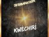 Determination – Kwechiri – IMG 20240129 081825