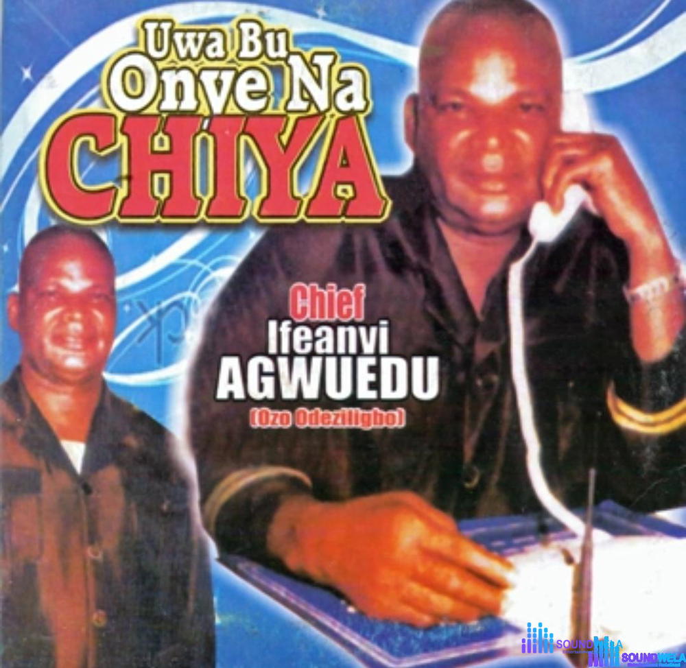 Ifeanyi Agwuedu - Ifeoma Si Na Chi – Ifeanyi Agwuedu songs