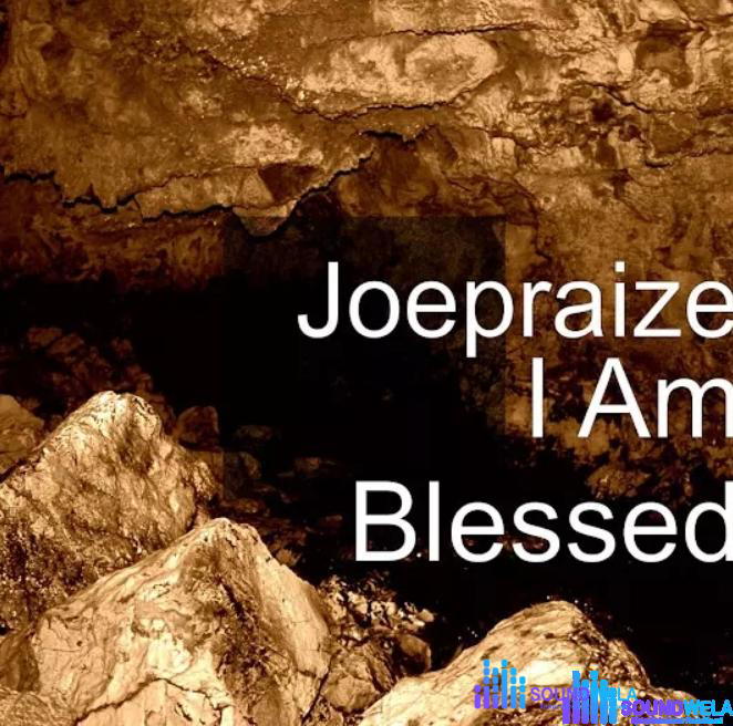 Joe Praize – I Am Blessed – Joe Praize – I Am Blessed
