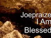 Joe Praize – I Am Blessed – Joe Praize – I Am Blessed