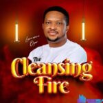 Lawrence Oyor – The Cleansing Fire – Lawrence Oyor – The Cleansing Fire