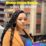 Mirabel Chisom Moneke – Somi Worship – Mirabel Chisom Moneke – Somi Worship