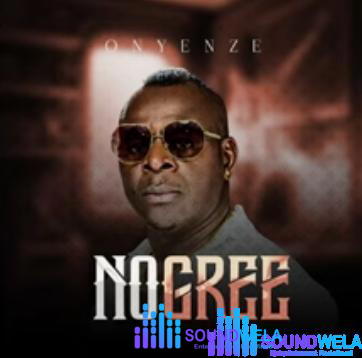 Onyenze - No Gree – Onyenze No Gree