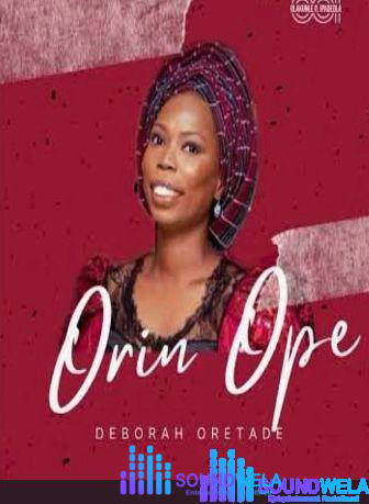 Deborah Oretade - Orin Ope – Orin Ope
