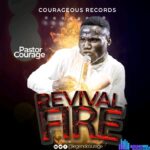 Pastor Courage – Revival Fire – Pastor Courage – Revival Fire
