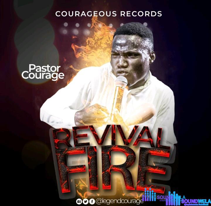 Pastor Courage – Revival Fire – Pastor Courage – Revival Fire