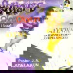 Pastor J.A. Adelakun - Satani Kanjogbon – Pastor J.A. Adelakun Ayewa International gospel singers