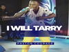 Pastor Courage – I Will Tarry – Pastor Courage – I Will Tarry
