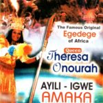 Queen Theresa Onuorah - Ayili Igwe Amaka – Theresa Onuora Ayili Igwe
