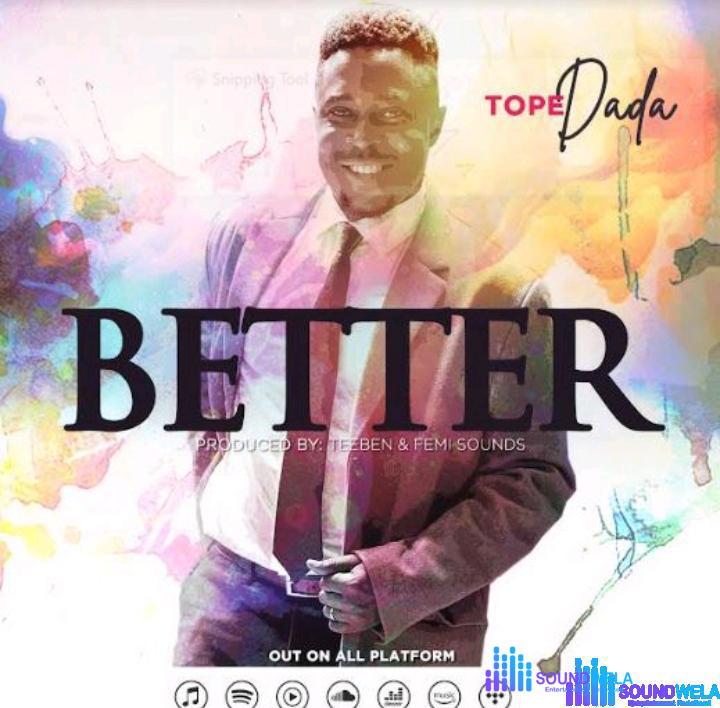 Tope Dada – Better – Tope Dada – Better