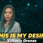 Victoria Orenze – This Is My Desire – Victoria Orenze – This Is My Desire