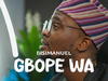 Bisimanuel – Gbope Wa – Bisimanuel – Gbope Wa