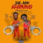 Born Star G2G – Jail Man Warning ft. Kweku Smoke – Born Star G2G Jail Man Warning ft Kweku Smoke Soundwela