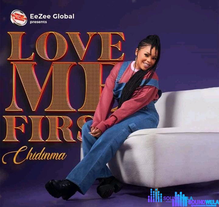 Chidinma – Love Me First – Chidinma – Love Me First