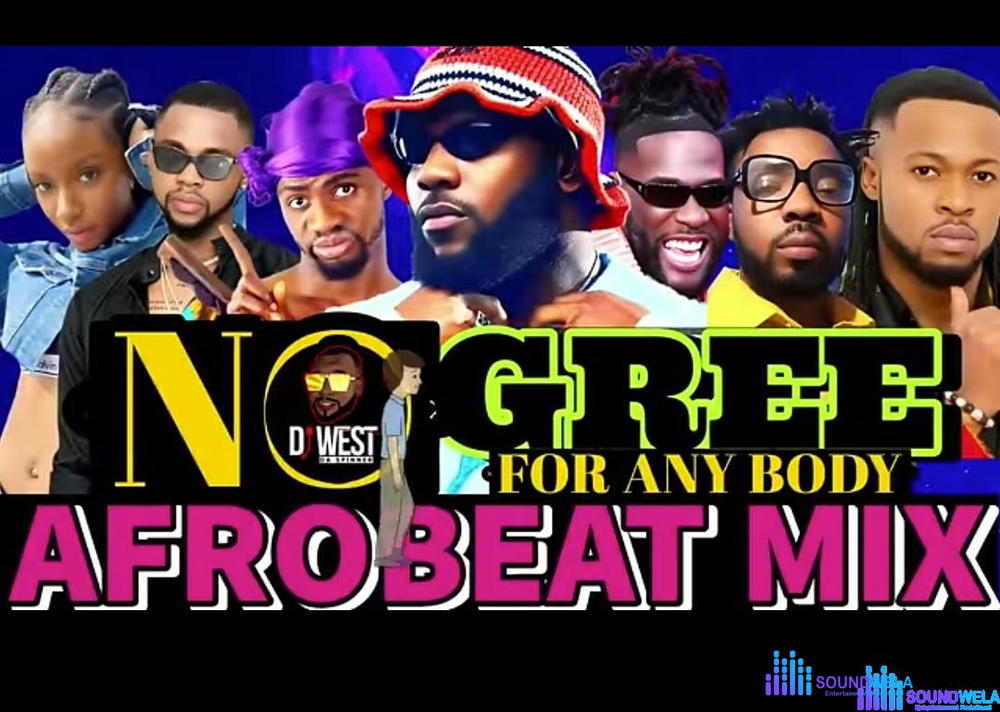 No Gree For Anybody Afrobeat Mix 2024 – DJ West No gree for anybody Afrobeat