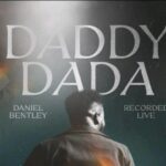 Daniel Bentley – Daddy Dada (Live) – Daniel Bentley – Daddy Dada Live