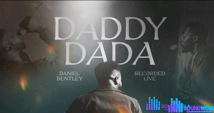 Daniel Bentley – Daddy Dada (Live) – Daniel Bentley – Daddy Dada Live