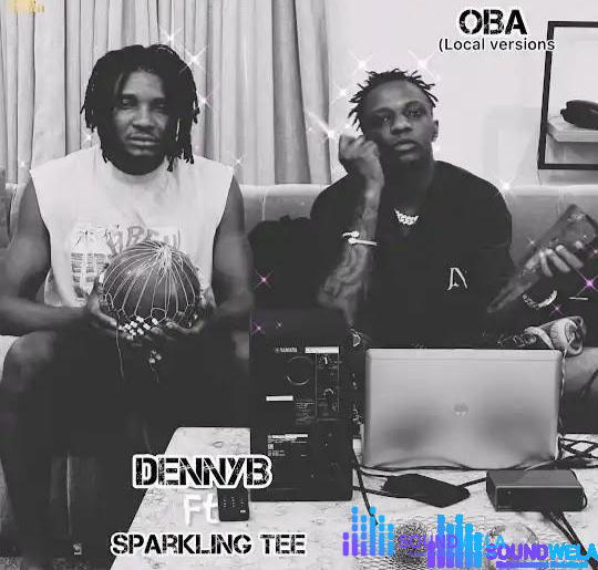 DennyB – OBA (Local Version) ft. Sparkle tee – DennyB Ft Sparkle Tee OBA Local Version Soundwela