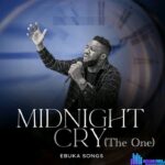 Ebuka Songs – Midnight Cry (The One) – Ebuka Songs – Midnight Cry The One