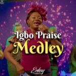 Enkay Ogboruche – Igbo Praise Medley – Enkay Ogboruche – Igbo Praise Medley