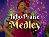 Enkay Ogboruche – Igbo Praise Medley – Enkay Ogboruche – Igbo Praise Medley