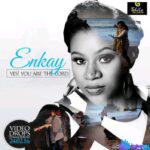 Enkay Ogboruche – Yes You Are the Lord – Enkay Ogboruche – Yes You Are the Lord