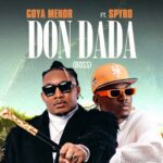 Goya Menor – Don Dada (Boss) ft. Spyro – Goya Menor Don Dada Boss ft Spyro Soundwela