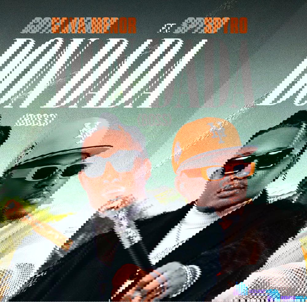 Goya Menor – Don Dada (Boss) ft. Spyro – Goya Menor Don Dada Boss ft Spyro Soundwela