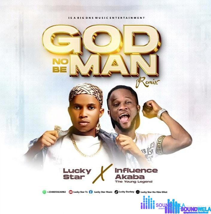 Lucky Star – God No Be Man (Remix) ft. Influence Akaba – IMG 20240201 123952