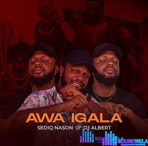 Sediq Nason – Awa Igala ft. Dj Albert – IMG 20240202 134012