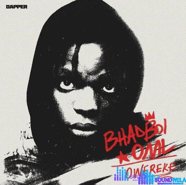 Bhadboi OML – Owereke – IMG 20240202 180837