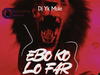 Dj Yk Mule – Ebo Ko Lo Far – IMG 20240202 180852