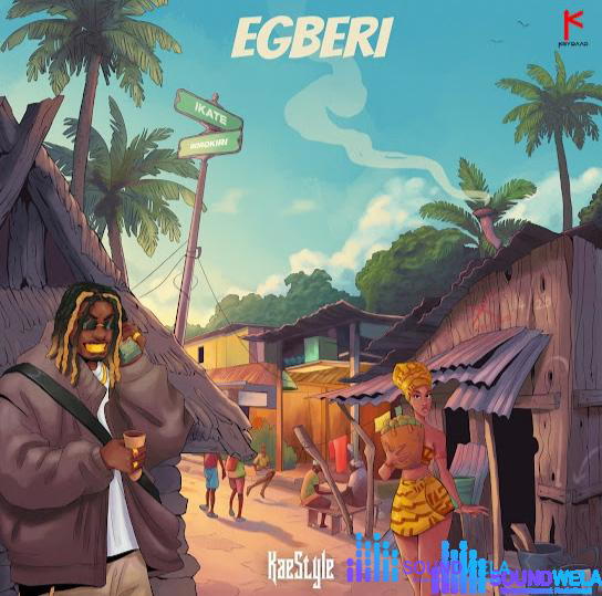 Kaestyle – Egberi – Kaestyle Egberi Soundwela