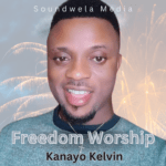 Bro Kanayo Kelvin - Freedom Worship – Kanayo Kelvin Freedom Worship Soundwela
