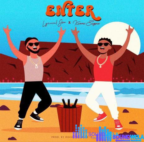 Lyrical Joe – Enter ft. Kuami Eugene – Lyrical Joe Enter ft Kuami Eugene Soundwela