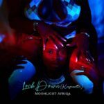 Moonlight Afriqa – Lock Down (Kayamata) – MOONLIGHT AFRIQA Lock Down Kayamata