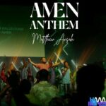 Matthew Ansah – Amen Anthem – Matthew Ansah – Amen Anthem