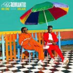 Mc One – Mister Romantic ft. Oxlade – Mc One Mister Romantic FtOxlade Soundwela