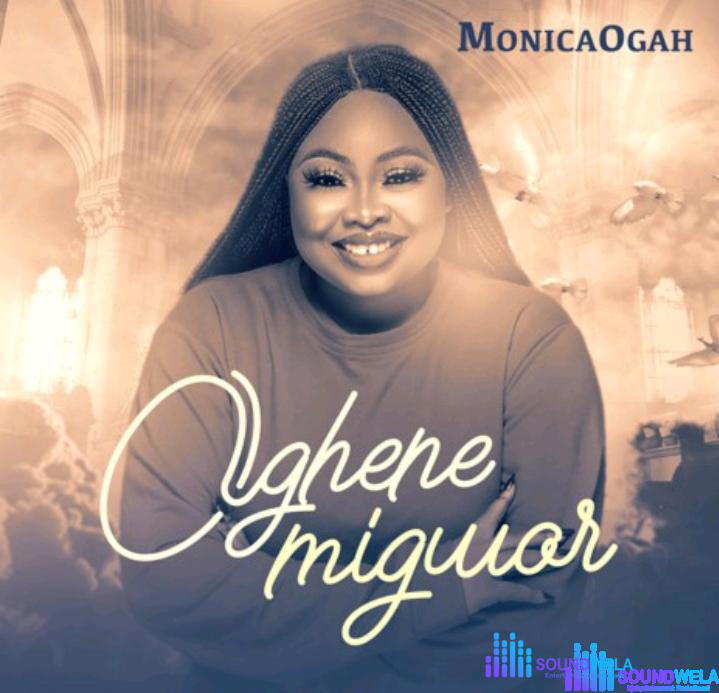 Monica Ogah – Oghene Migwor – Monica Ogah – Oghene Migwor