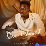 Moses Bliss – Love Testament EP – Moses Bliss – Love Testament EP