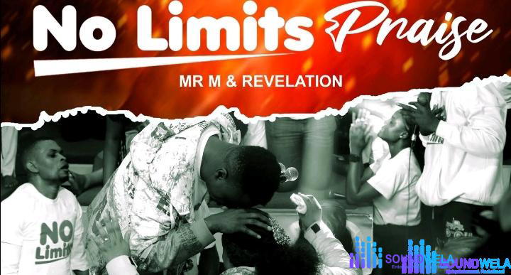 Mr M & Revelation – No limits Praise – Mr M Revelation – No limits Praise