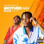 Mr. Brownie – Brotherman ft. Denny B – Mr Brownie Brotherman ft Denny B Soundwela