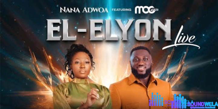 Nana Adwoa – El Elyon Ft Mog – Nana Adwoa – El Elyon Ft Mog
