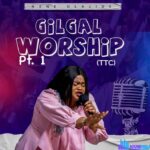 Nene Olajide – Gilgal Worship (TTC) , Pt. 1 – Nene Olajide – Gilgal Worship TTC Pt. 1