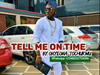 Onyeoma Tochukwu - Tell Me On Time – Onyeoma Tochukwu Tell Me On Time