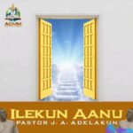 Pastor J.A. Adelakun – Ilekun Aanu – Pastor J.A. Adelakun – Ilekun Aanu