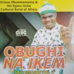 Oku Nwamama - Obughi Na Ikem – Prince Oku Nwamama music