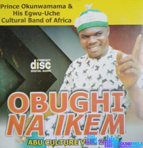Oku Nwamama - Obughi Na Ikem – Prince Oku Nwamama music